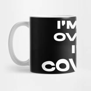 I'm so Overt I'm Covert Mug